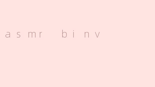 asmr binv